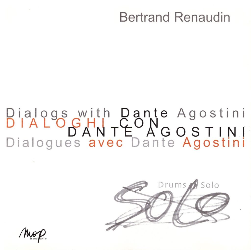 Dialogues avec Dante Agostini, Album Bertrand Renaudin, batteur de jazz